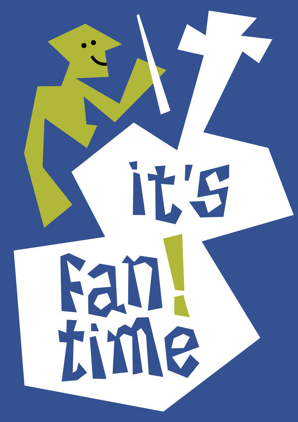  It’s Fan Time!